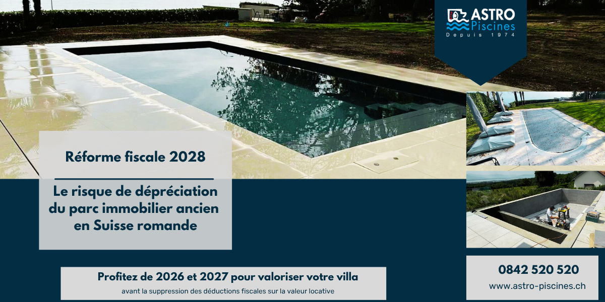 Rénovez votre piscine et votre terrasse avant la réforme fiscale de 2028 sur la valeur locative