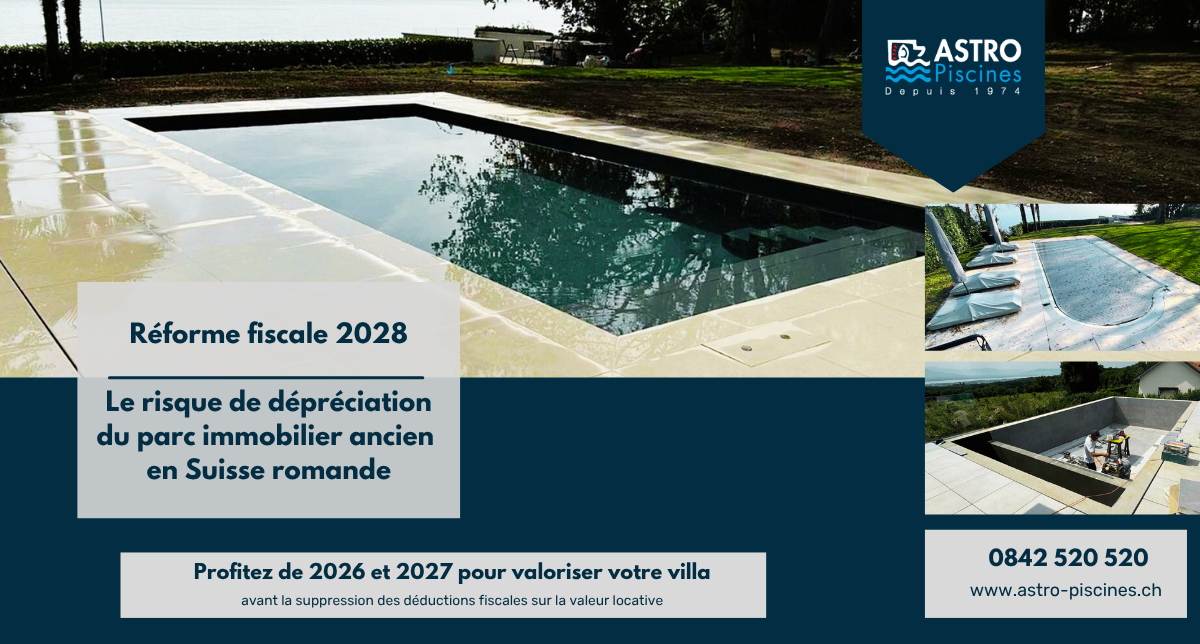 Rénovez votre piscine et votre terrasse avant la réforme fiscale de 2028 sur la valeur locative
