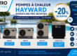 Promotion sur les pompes à chaleur Hayward en mai et juin 2026 chez Astro-Piscines